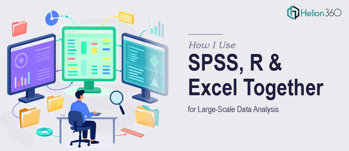How I Use SPSS, R, and Excel Together for Large-Scale Data Analysis