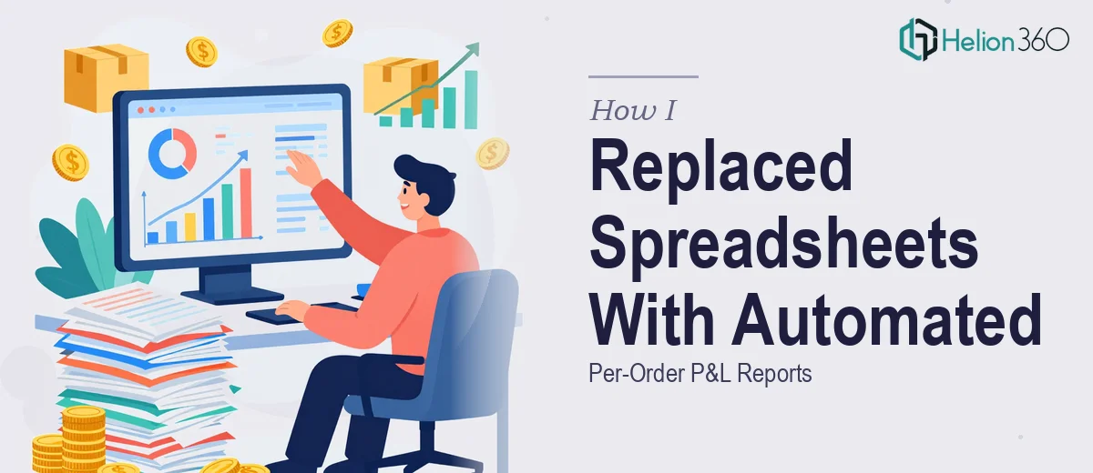 How I Replaced a Tangle of Spreadsheets With Automated Per-Order P&L Reports