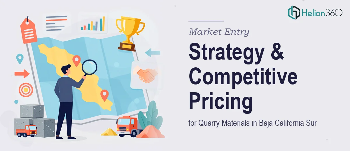 Market Entry Strategy and Competitive Pricing for Quarry Materials in Baja California Sur