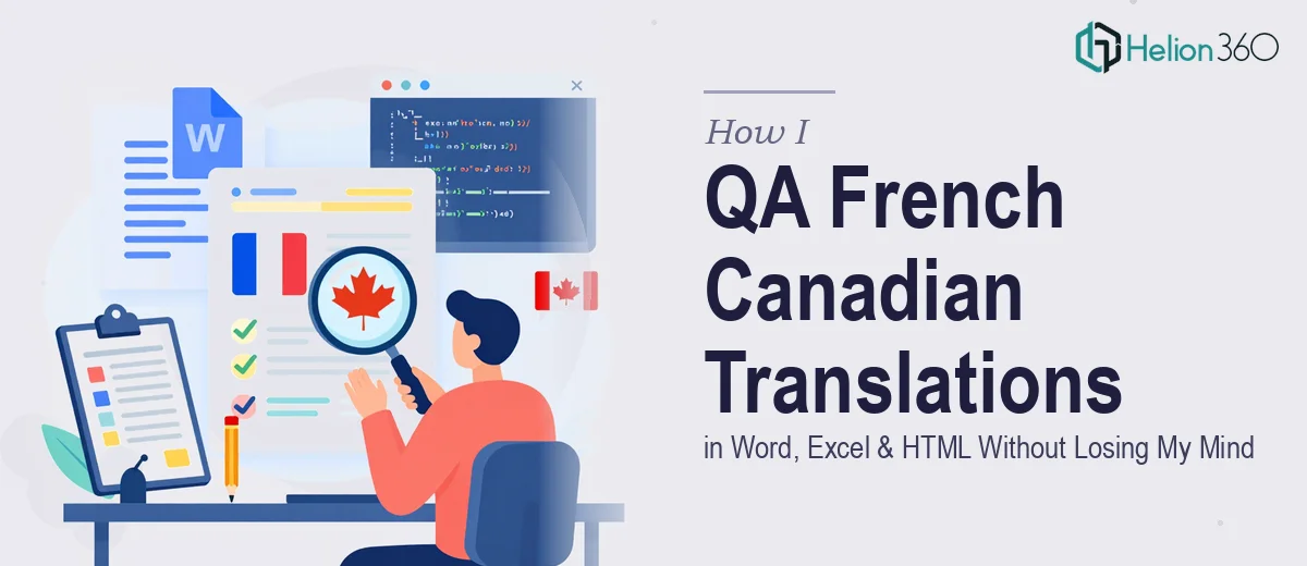How I QA French Canadian Translations in Word, Excel, and HTML Without Losing My Mind