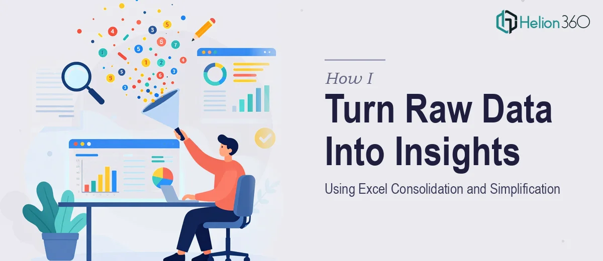 How I Turn Raw Data Into Actionable Insights Using Excel Consolidation and Simplification