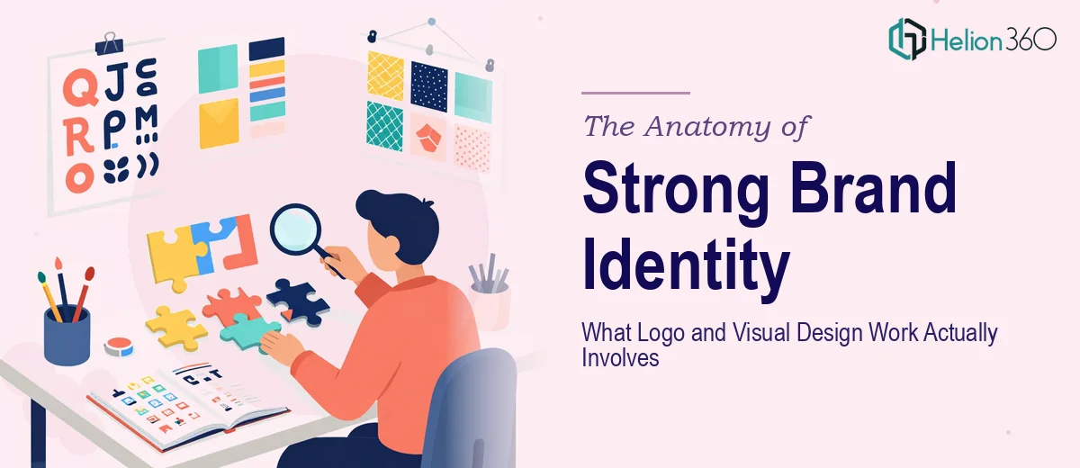The Anatomy of a Strong Brand Identity: What Logo and Visual Design Work Actually Involves