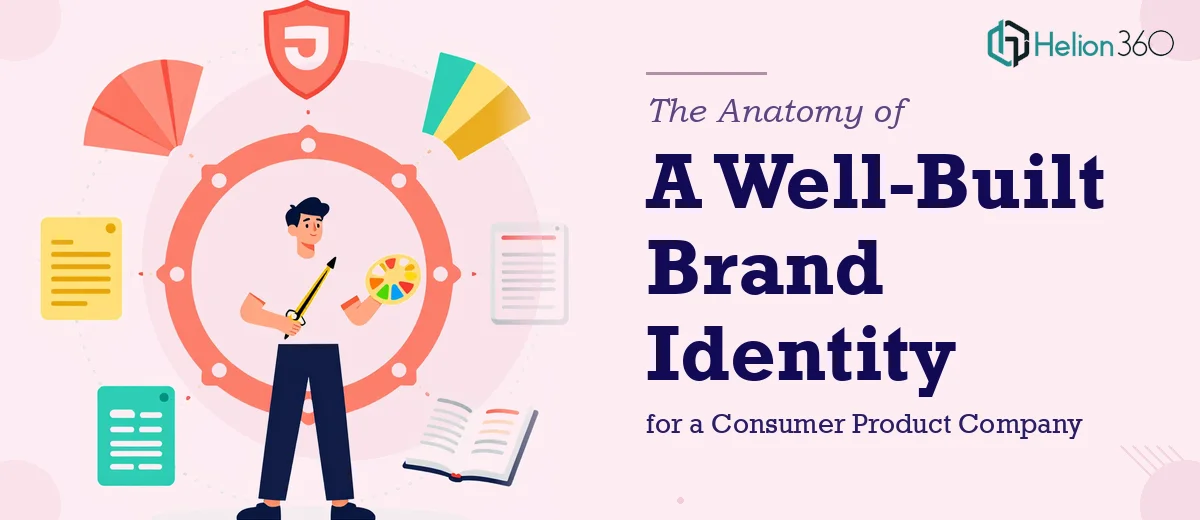 The Anatomy of a Well-Built Brand Identity for a Consumer Product Company
