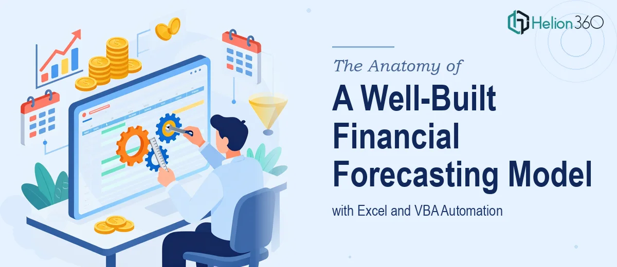 The Anatomy of a Well-Built Financial Forecasting Model with Excel and VBA Automation
