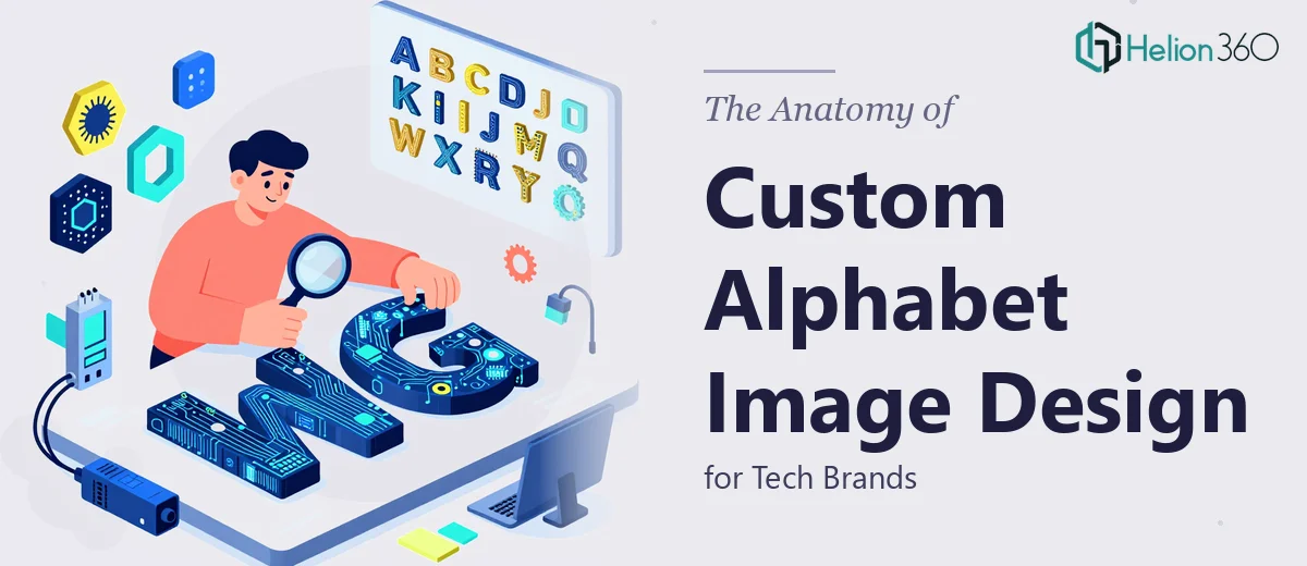 The Anatomy of Custom Alphabet Image Design for Tech Brands