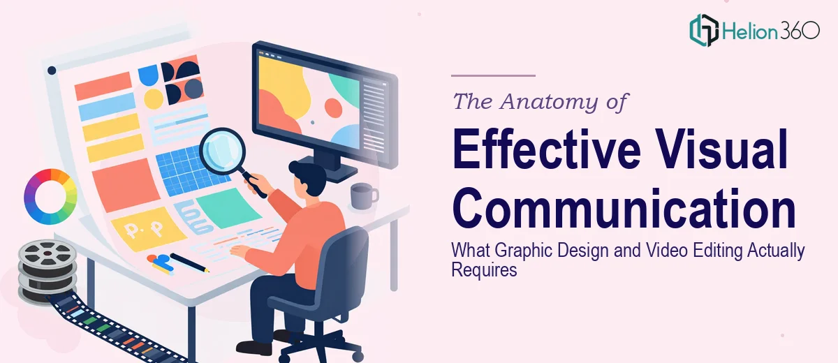 The Anatomy of Effective Visual Communication: What Graphic Design and Video Editing Work Actually Requires