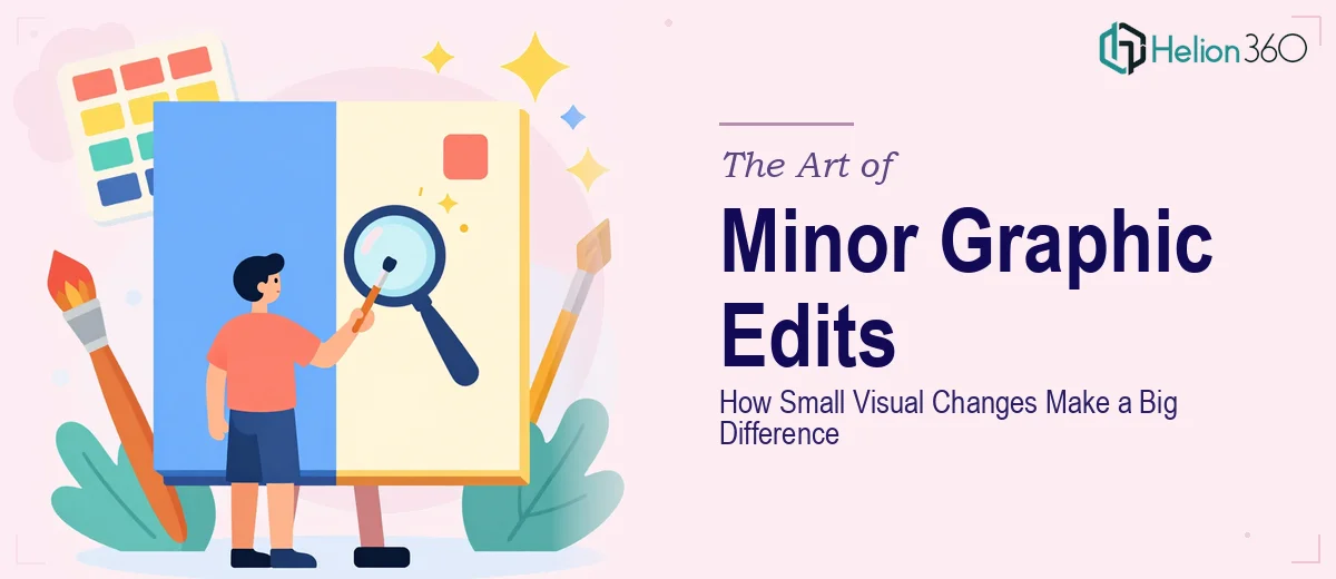 The Art of Minor Graphic Edits: How Small Visual Changes Make a Big Difference