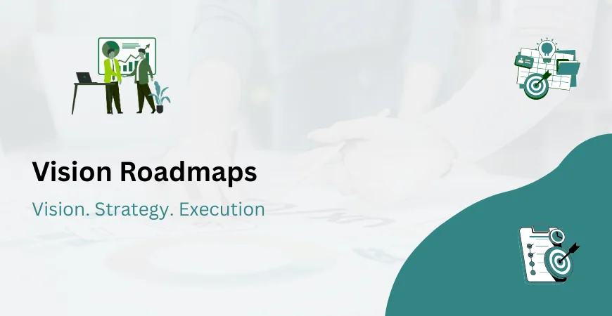 Vision Roadmaps