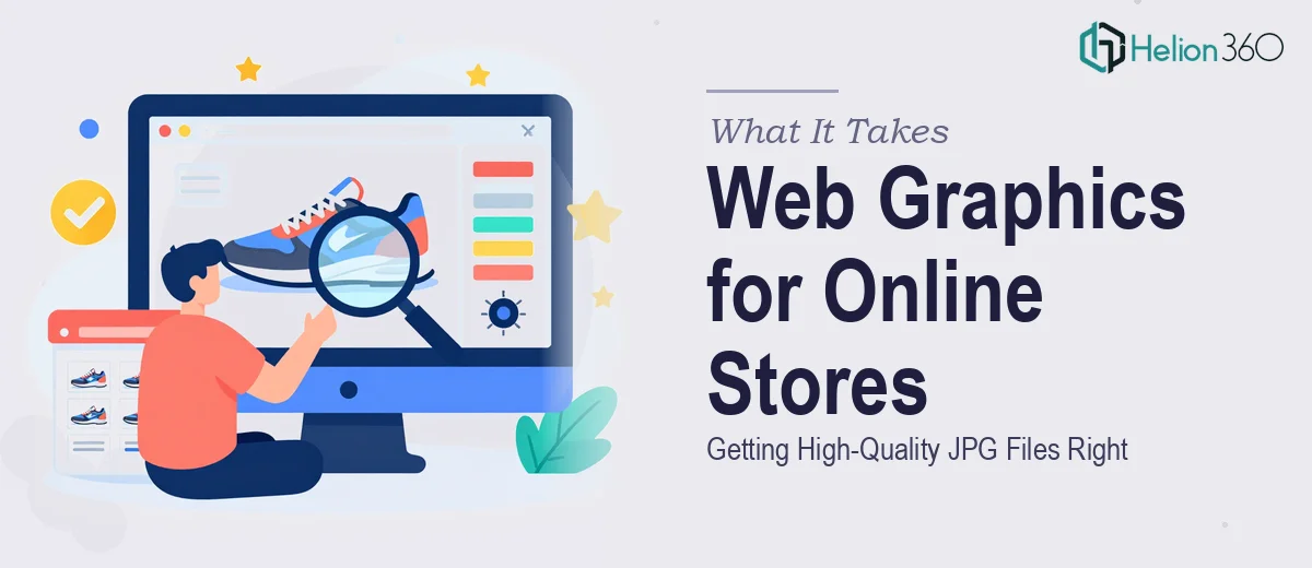 Web Graphics for Online Stores: What It Actually Takes to Get High-Quality JPG Files Right