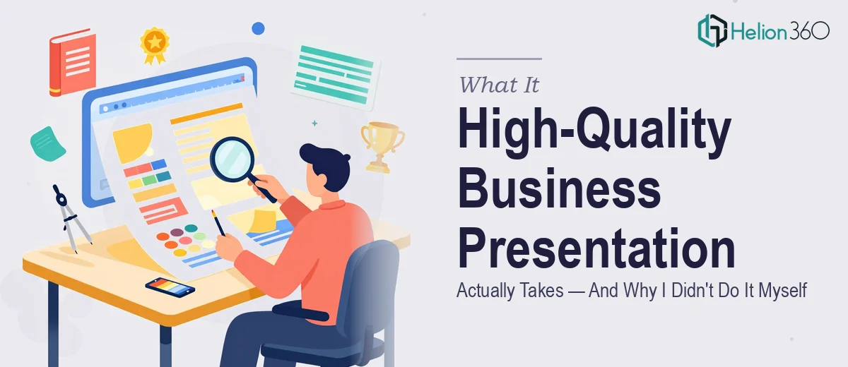 What a High-Quality Business Presentation Design Actually Takes — And Why I Didn't Attempt It Myself
