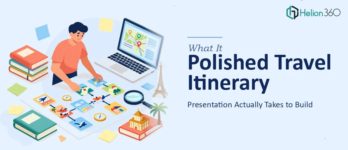 What a Polished Travel Itinerary Presentation Actually Takes to Build