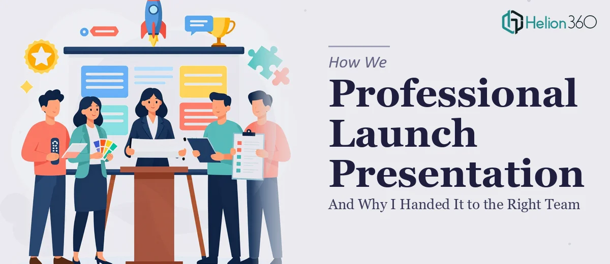 What a Professional Launch Presentation Actually Takes — And Why I Handed It to the Right Team