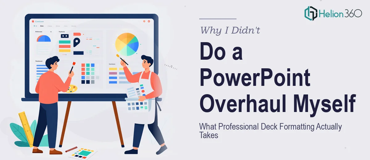 What a Professional PowerPoint Deck Formatting Overhaul Actually Takes — and Why I Didn't Try to Do It Myself