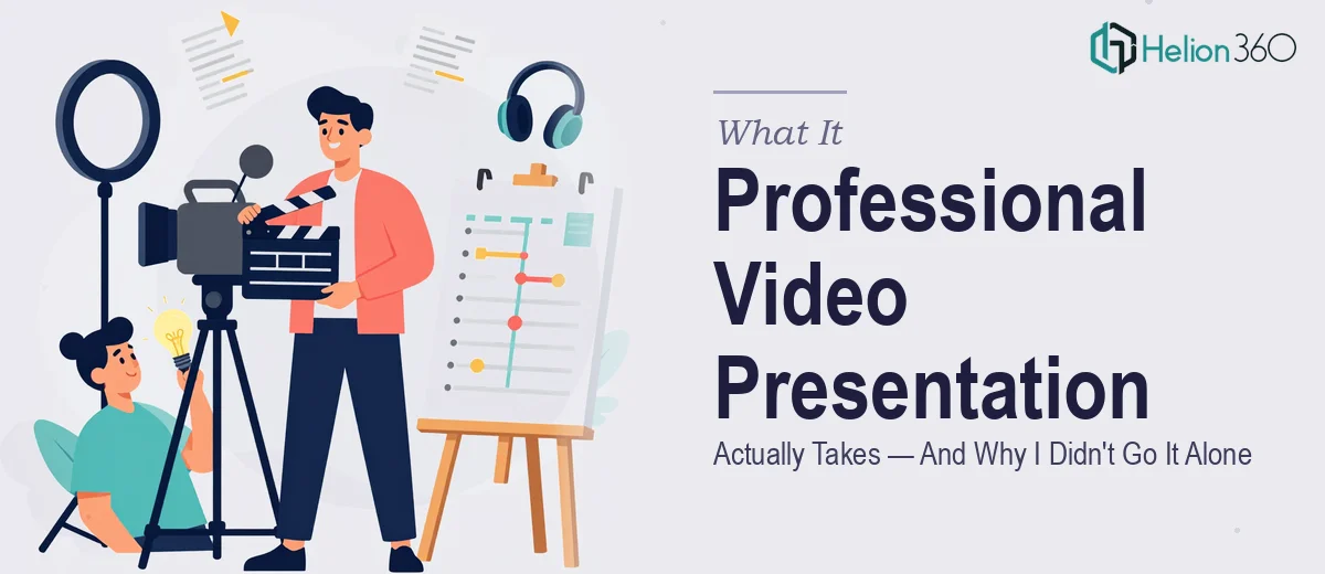 What a Professional Video Presentation Actually Takes — And Why I Didn't Try to Figure It Out Alone