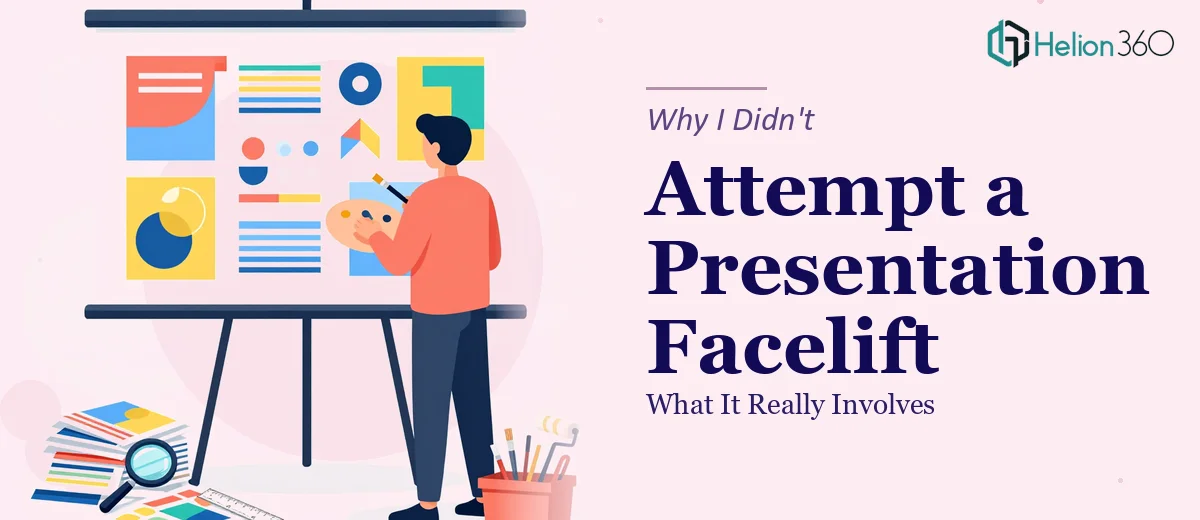 What a Real Presentation Facelift Actually Involves — and Why I Didn't Attempt It Myself