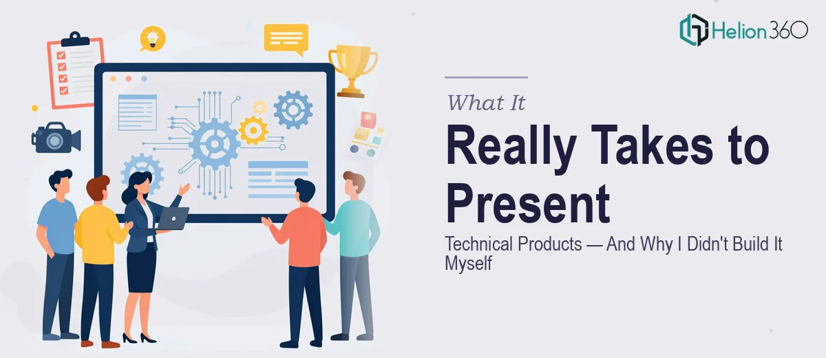 What a Technical Product Presentation Actually Takes — And Why I Didn't Try to Build It Myself