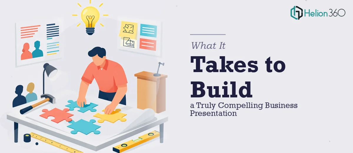 What a Truly Compelling Business Presentation Actually Takes to Build