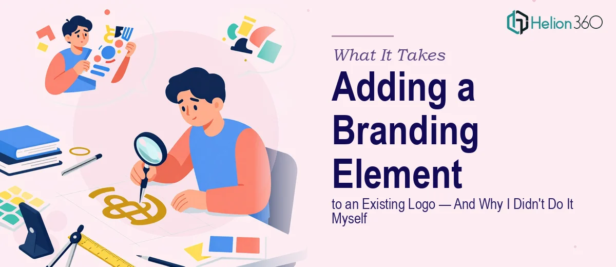 What It Actually Takes to Add a Branding Element to an Existing Logo (And Why I Didn't Do It Myself)