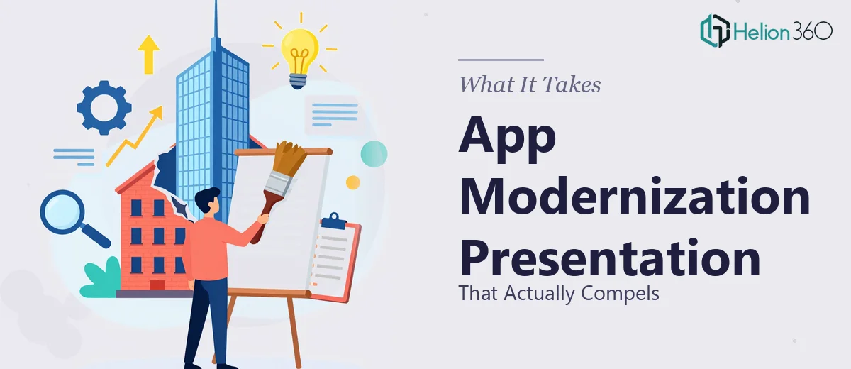 What It Actually Takes to Build a Compelling App Modernization Presentation