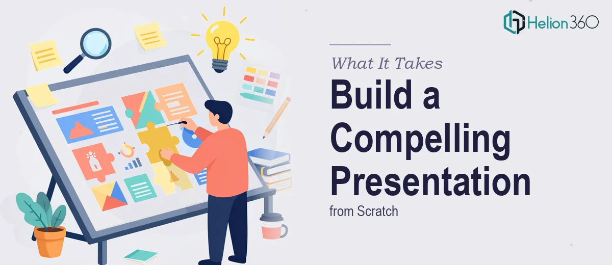 What It Actually Takes to Build a Compelling Business Presentation from Scratch
