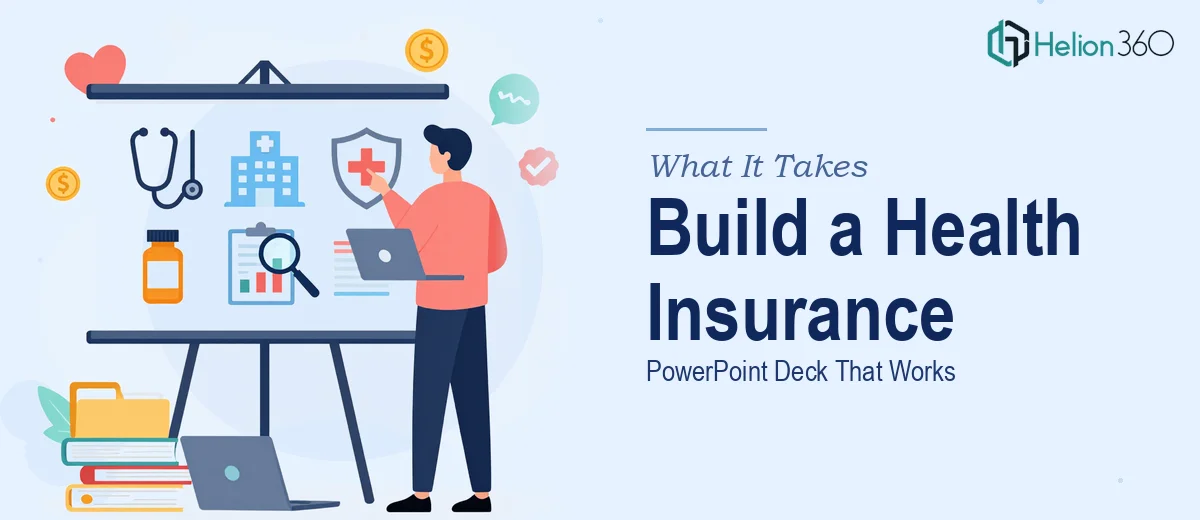 What It Actually Takes to Build a Health Insurance PowerPoint Deck That Works