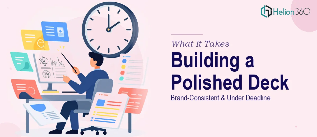 What It Actually Takes to Build a Polished, Brand-Consistent Presentation Deck Under a Tight Deadline