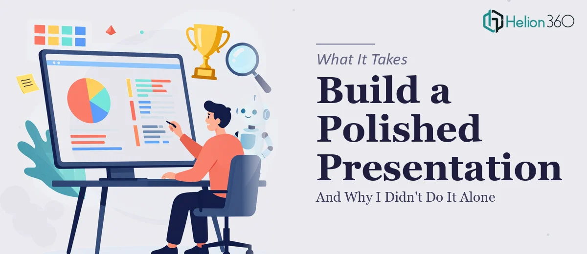 What It Actually Takes to Build a Polished Business Presentation (And Why I Didn't Do It Alone)