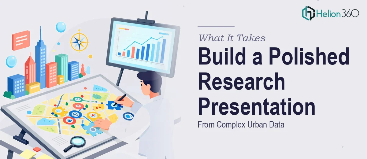 What It Actually Takes to Build a Polished Research Presentation From Complex Urban Data