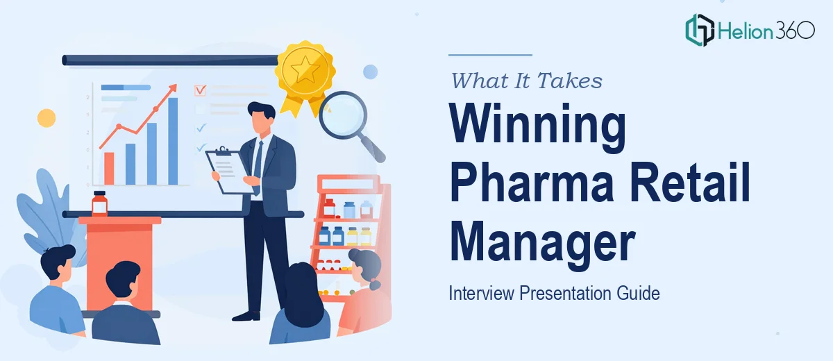 What It Actually Takes to Build a Winning Pharma Retail Manager Interview Presentation