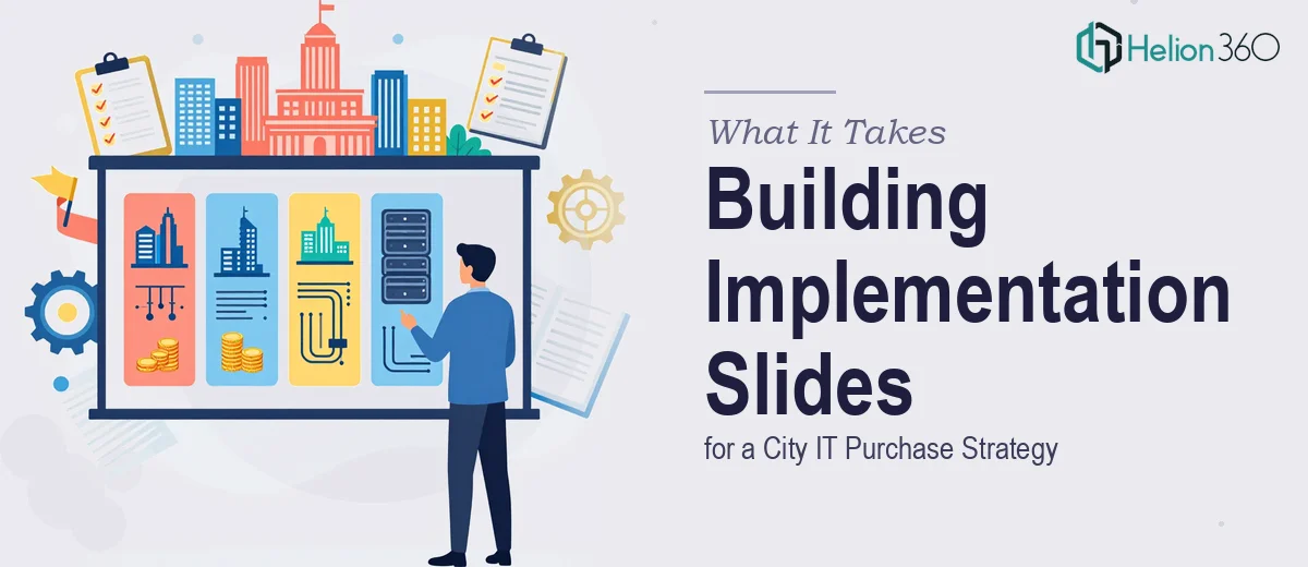 What It Actually Takes to Build Implementation Slides for a City IT Purchase Strategy