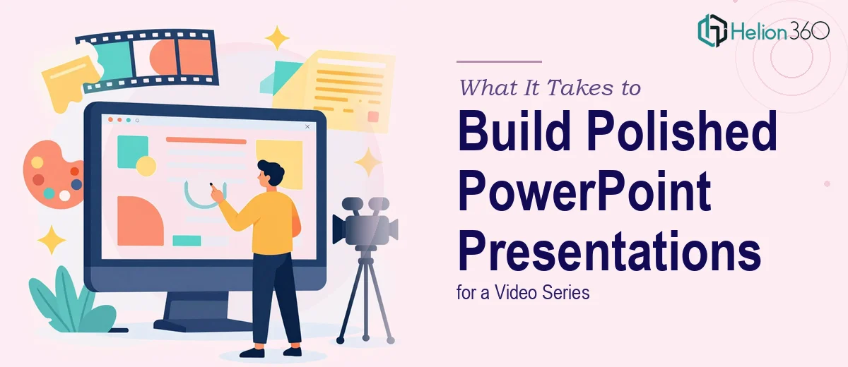 What It Actually Takes to Build Polished PowerPoint Presentations for a Video Series