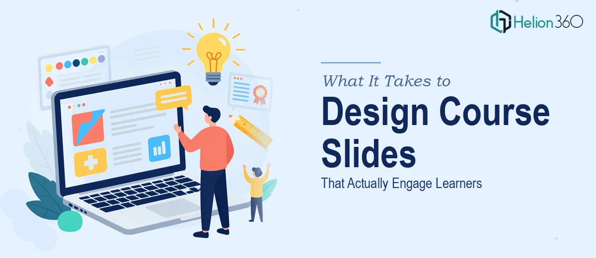 What It Actually Takes to Design a Course Slide Presentation That Engages Learners
