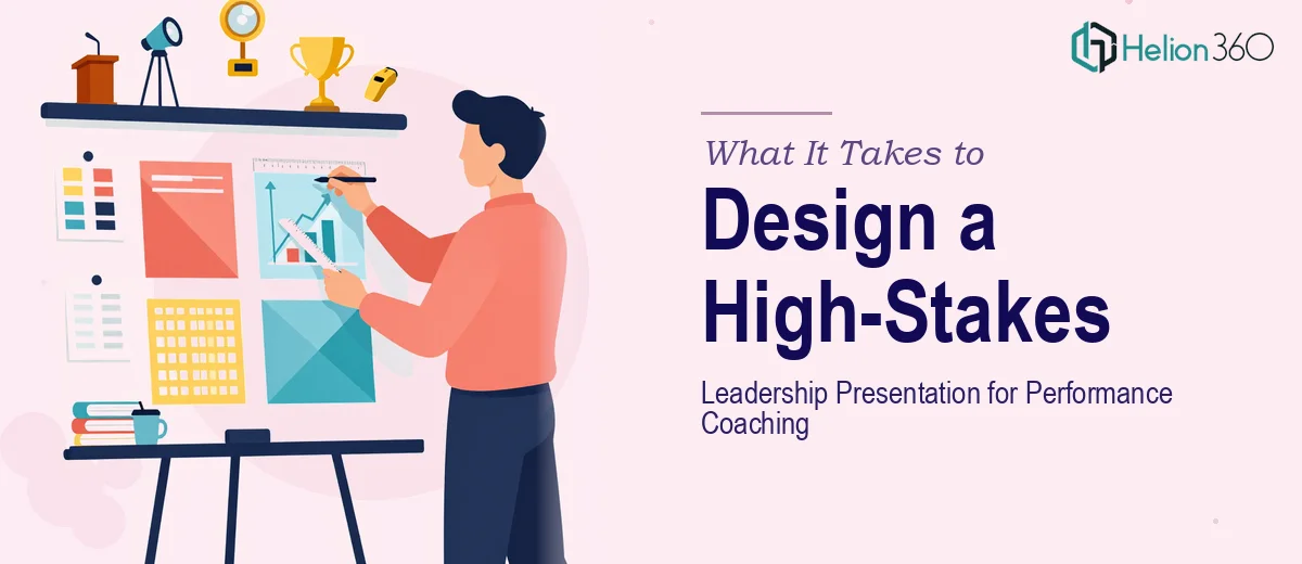 What It Actually Takes to Design a High-Stakes Leadership Presentation for a Performance Coaching Business