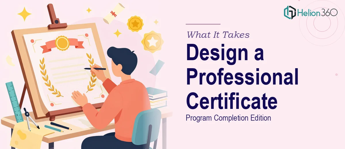What It Actually Takes to Design a Professional Program Completion Certificate