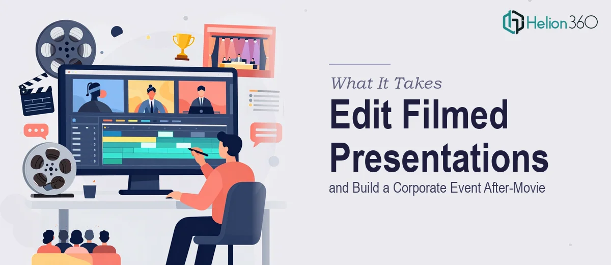 What It Actually Takes to Edit Filmed Presentations and Build a Corporate Event After-Movie