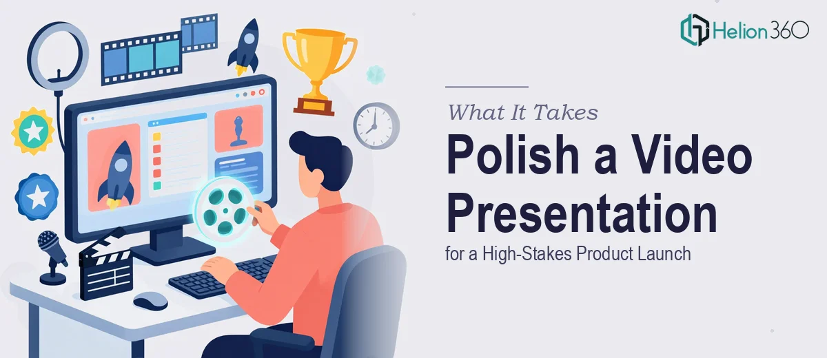 What It Actually Takes to Polish a Video Presentation for a High-Stakes Product Launch