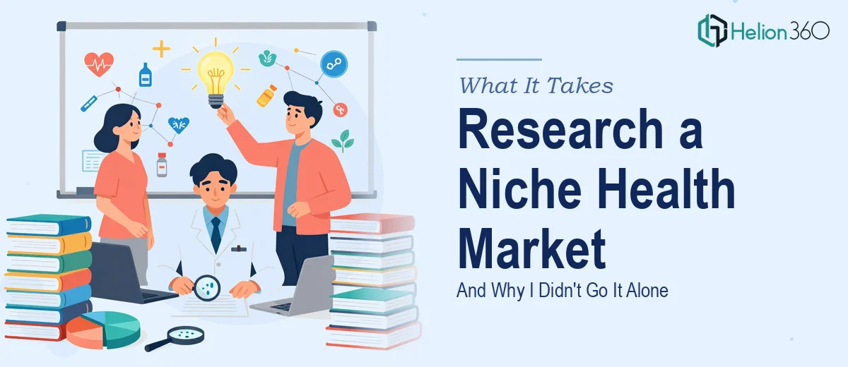 What It Actually Takes to Research a Niche Health Market — And Why I Didn't Go It Alone