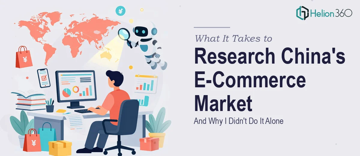 What It Actually Takes to Research the Chinese E-Commerce Market — And Why I Didn't Do It Alone