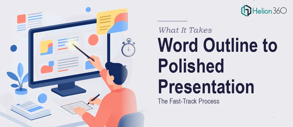 What It Actually Takes to Turn a Word Outline Into a Polished Presentation Fast