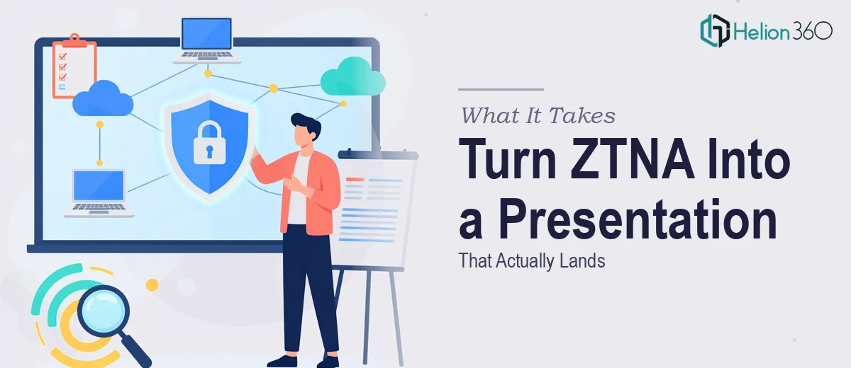 What It Actually Takes to Turn a ZTNA Product Into a Presentation That Lands