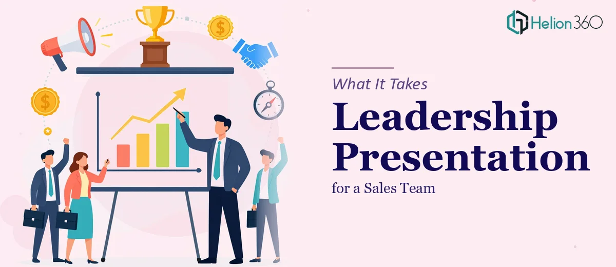 What It Really Takes to Build a Leadership Presentation for a Sales Team