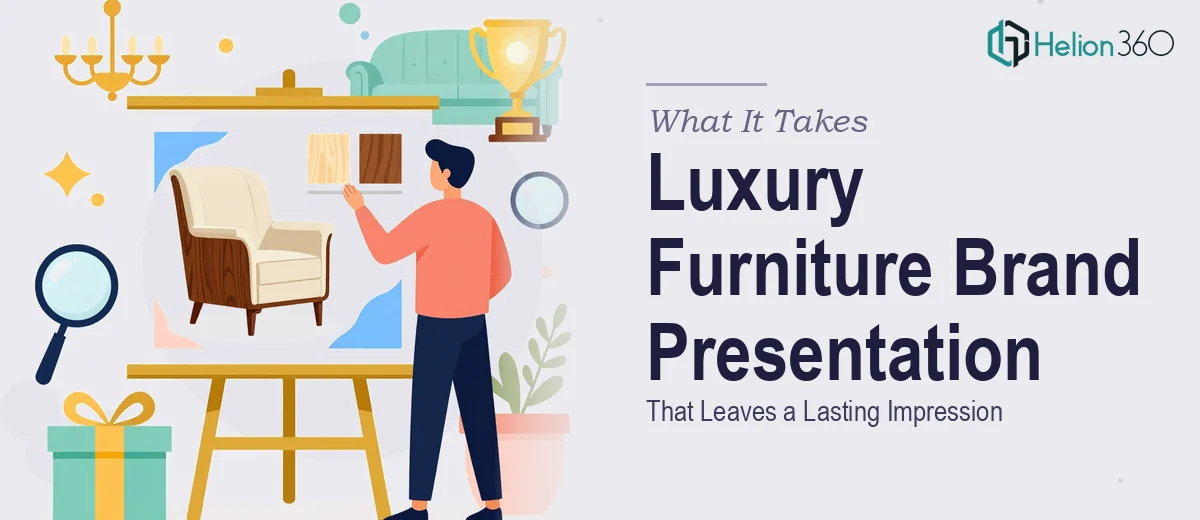 What It Really Takes to Build a Luxury Furniture Brand Presentation That Leaves an Impression