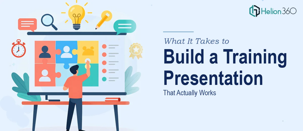 What It Really Takes to Build a Training Presentation That Actually Works