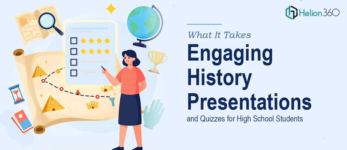 What It Really Takes to Build Engaging History Presentations and Quizzes for High School Students