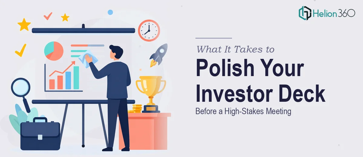 What It Really Takes to Polish an Investor Presentation Deck Before a High-Stakes Meeting