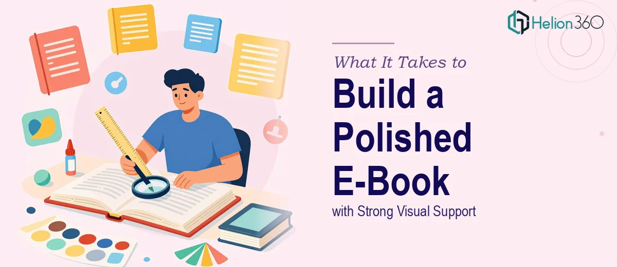 What It Takes to Build a Polished, Reader-Ready E-Book with Strong Visual Support