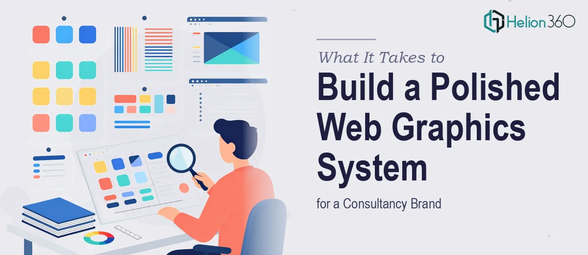 What It Takes to Build a Polished Web Graphics System for a Consultancy Brand