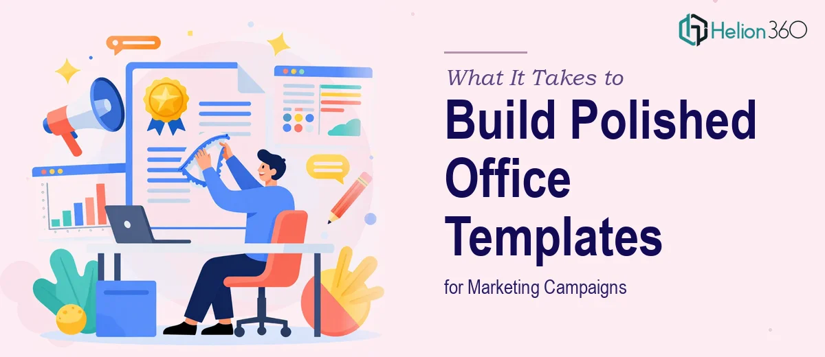 What It Takes to Build Polished Word, PowerPoint, and Excel Templates for Marketing Campaigns