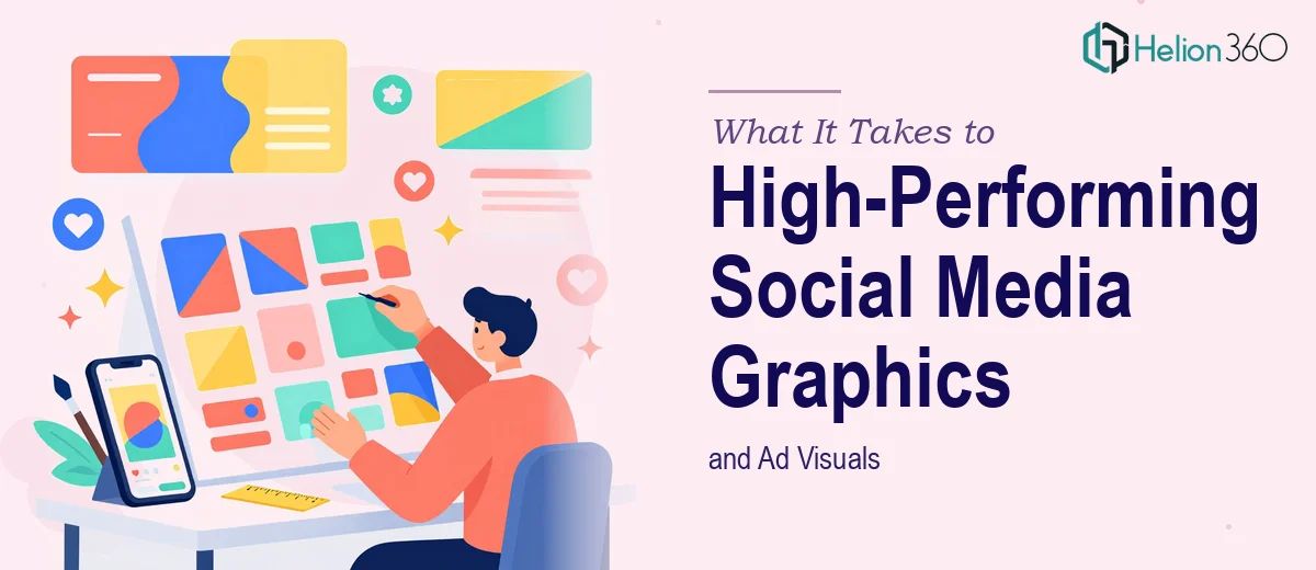 What It Takes to Create High-Performing Social Media Graphics and Ad Visuals