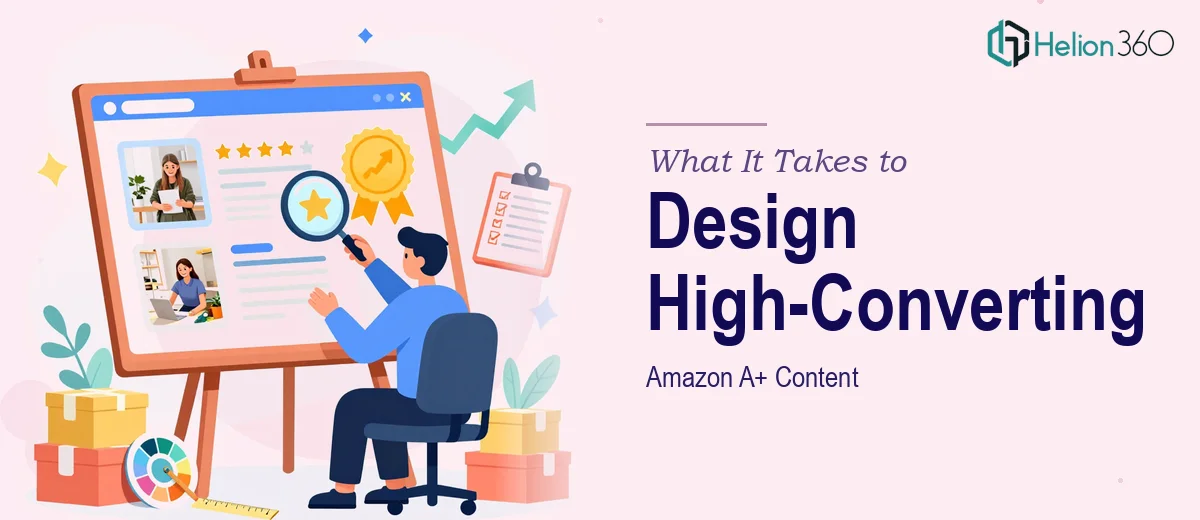 What It Takes to Design High-Converting Amazon A+ Content
